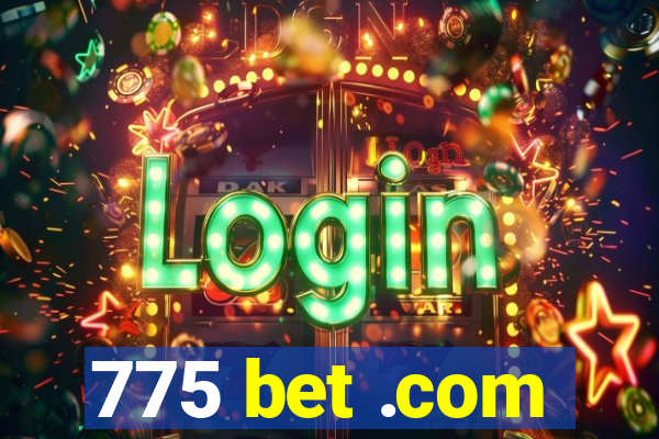 775 bet .com